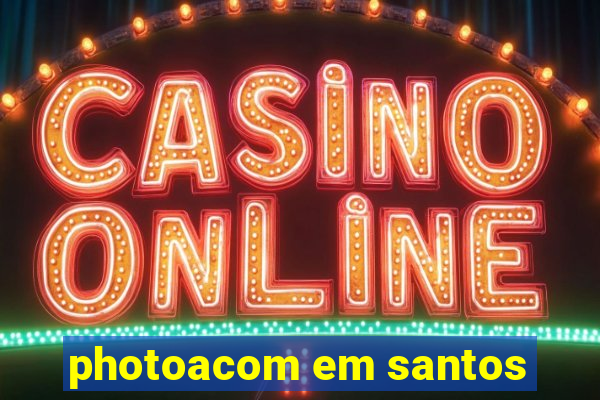 photoacom em santos